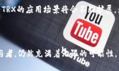 TRX充值全攻略:轻松掌握TRON充值方法与注意事