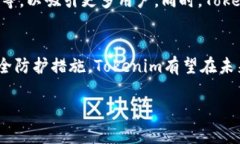 要了解Tokenim的资产总规模，我们首先需要从几个
